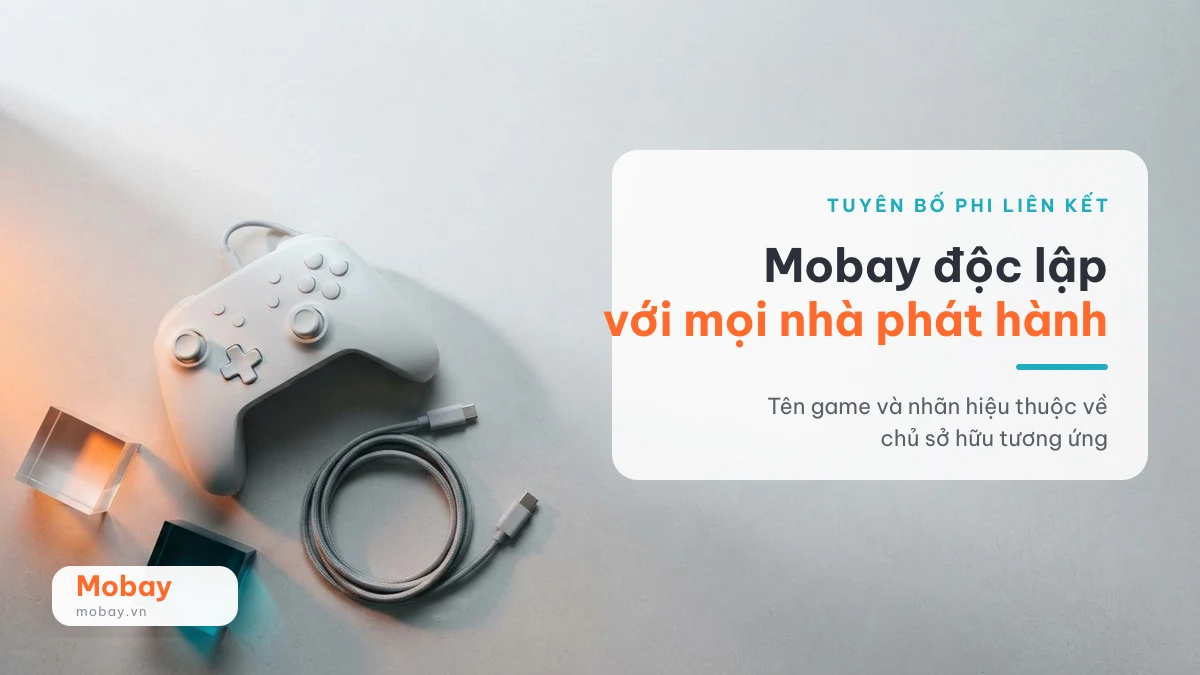 Tuyên bố phi liên kết - Mobay độc lập với mọi nhà phát hành game