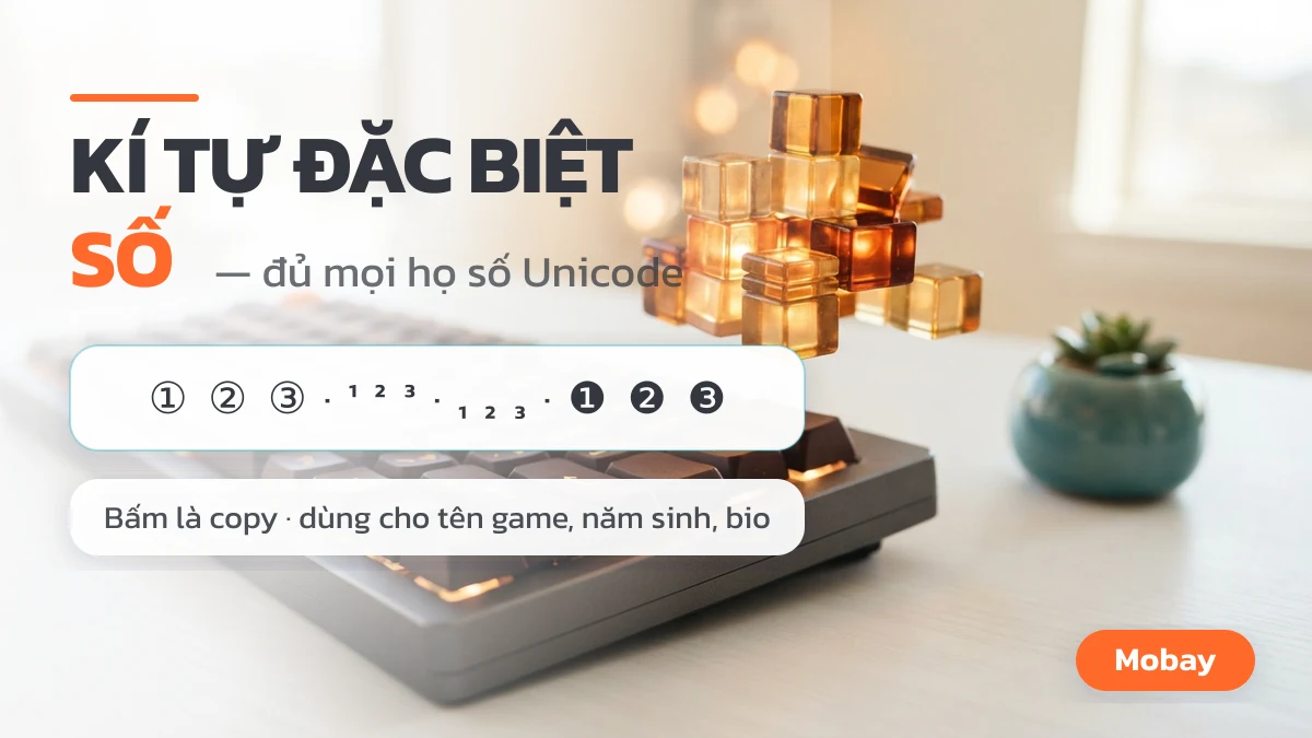 Kí tự đặc biệt số đủ mọi họ số Unicode