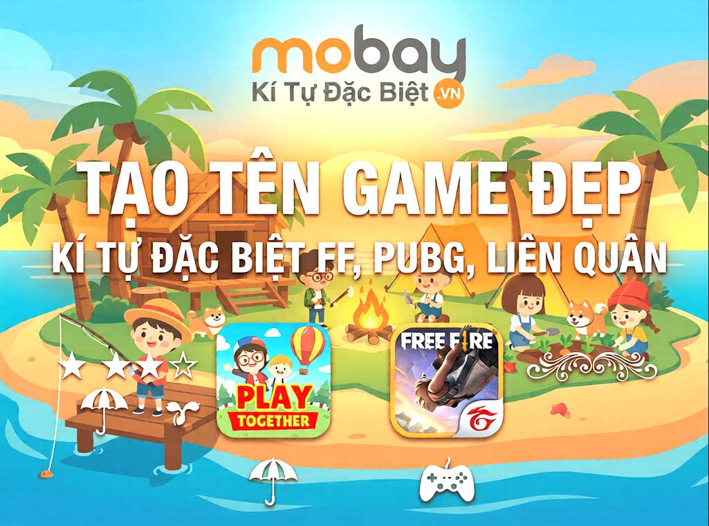 Tạo Tên Kí Tự Đặc Biệt MoBAY
